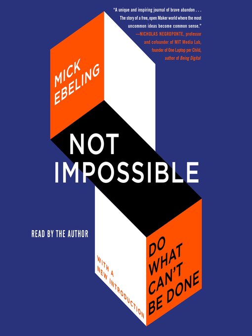 Title details for Not Impossible by Mick Ebeling - Wait list